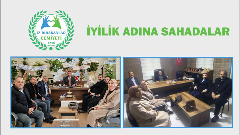 İz Bırakanlar Cemiyeti’nden Dikkat Çeken Ziyaretler 